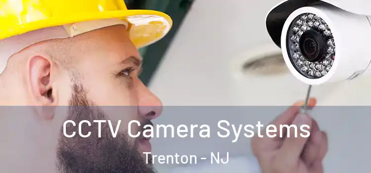 CCTV Camera Systems Trenton - NJ