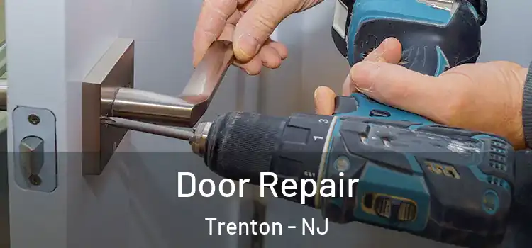 Door Repair Trenton - NJ