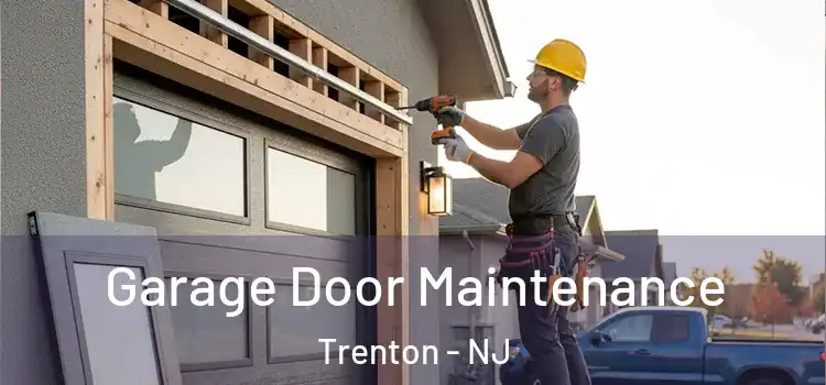 Garage Door Maintenance Trenton - NJ