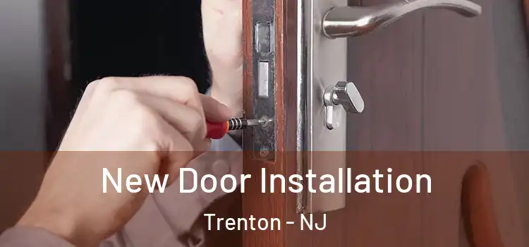 New Door Installation Trenton - NJ