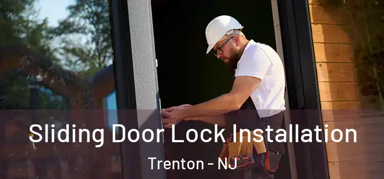 Sliding Door Lock Installation Trenton - NJ